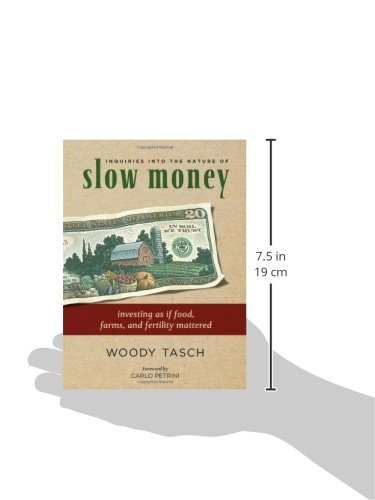 Inquiries into the Nature of Slow Money: Investing as if Food, Farms, and Fertility Mattered