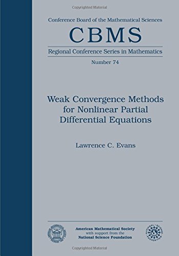 Weak Convergence Methods for Nonlinear Partial Differential Equations (Regional Conference Seriess in Mathematics, No 74) CBMS/74 (Cbms Regional Conference Series in Mathematics)