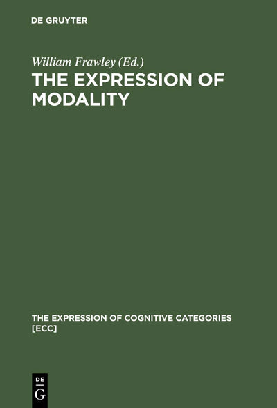 The Expression of Modality (The Expression of Cognitive Categories [ECC], 1)