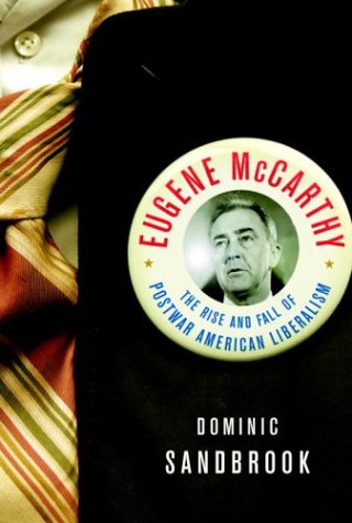 Eugene McCarthy: The Rise and Fall of Postwar American Liber
