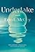 Underlake: A Novel
