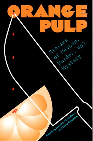 Orange Pulp: Stories of Mayhem, Murder, and Mystery