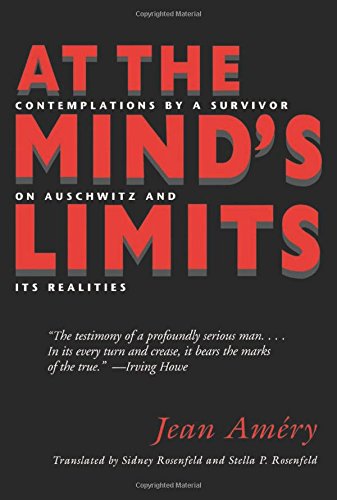 At the Mind's Limits: Contemplations by a Survivor on Auschwitz and Its Realities (German Edition)