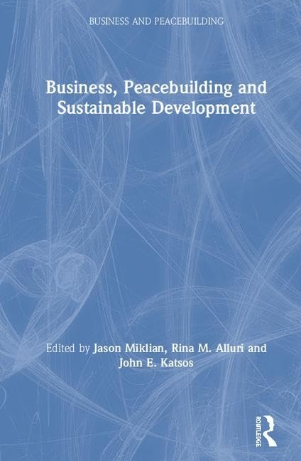 Business, Peacebuilding and Sustainable Development (Business and Peacebuilding)