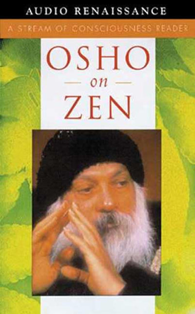 Osho on Zen: A Stream of Consciousness Reader