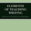 The Elements of Teaching Writing: A Resource for Instructors in All Disciplines (Bedford/St. Martin's Professional Resources)