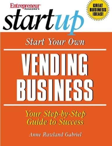 Start Your Own Vending Business (Entrepreneur Magazine's Start Up)