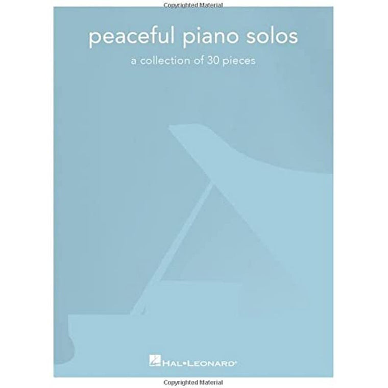 Peaceful Piano Solos: A Collection of 30 Pieces  Piano Sheet Music Collection  30 Beautiful Classical and Film Themes for Solo Piano  Songbook for Intermediate Players and Music Teachers