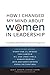 How I Changed My Mind about Women in Leadership: Compelling Stories from Prominent Evangelicals