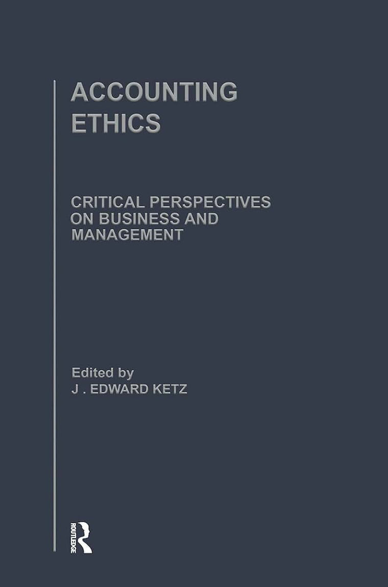 Accounting Ethics (Critical Perspectives on Business and Management)