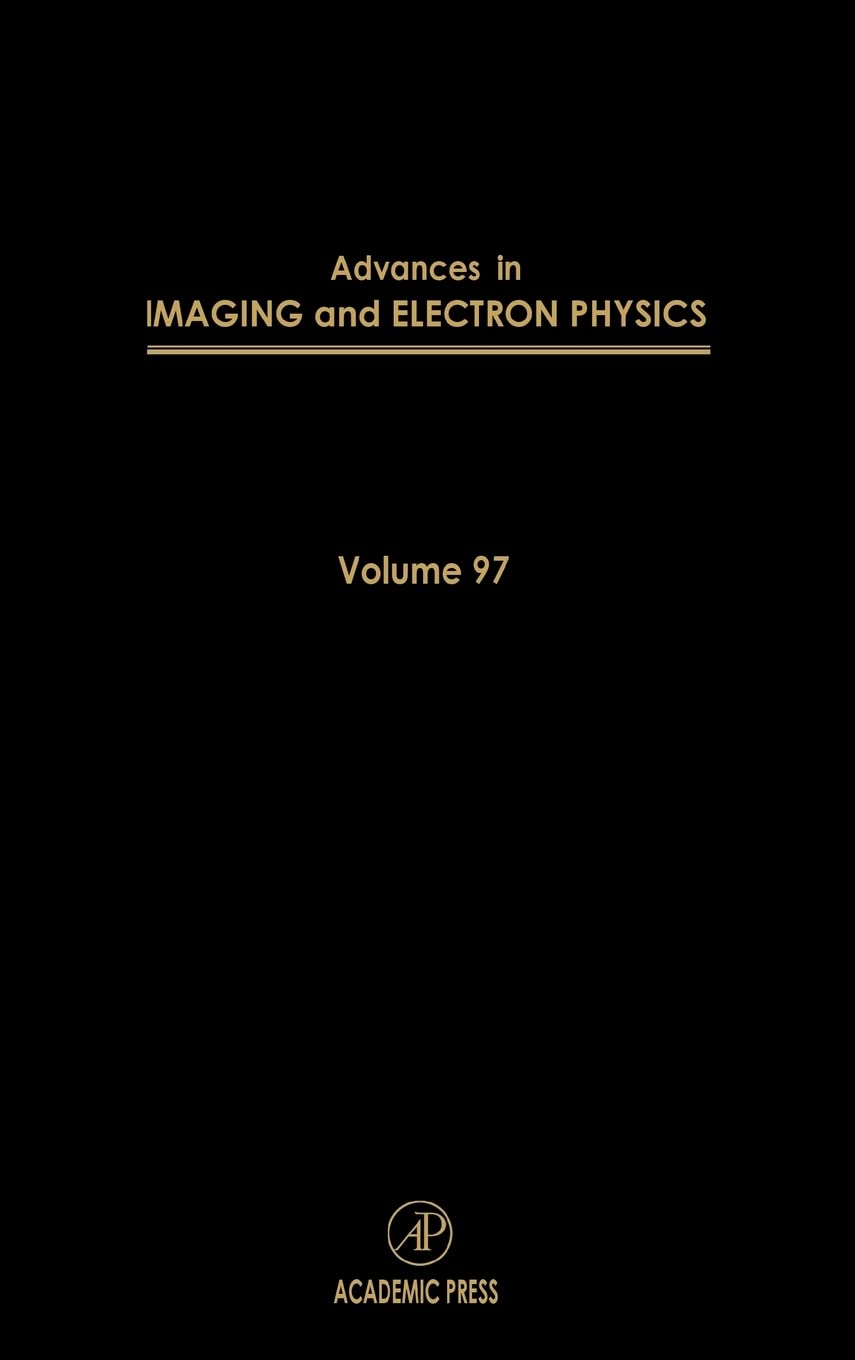 Advances in Imaging and Electron Physics (Volume 97)