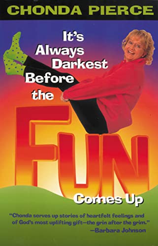 It's Always Darkest Before the Fun Comes Up: Humor and Heart for Life’s Darkest Passages
