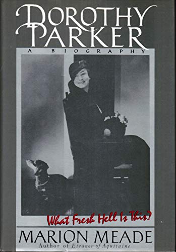 Dorothy Parker: What Fresh Hell Is This?