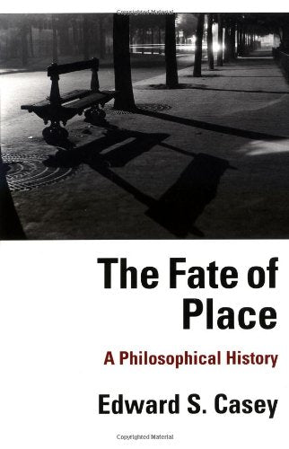 The Fate of Place: A Philosophical History