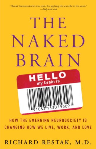The Naked Brain: How the Emerging Neurosociety is Changing H