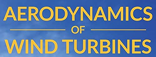 Aerodynamics of Wind Turbines: A Physical Basis for Analysis and Design