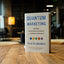 Quantum Marketing: Mastering the New Marketing Mindset for T