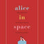 Alice in Space: The Sideways Victorian World of Lewis Carroll (Carpenter Lectures)