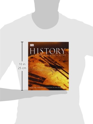 History The Definitive Visual Guide: From the Dawn of Civilization to the Present Day