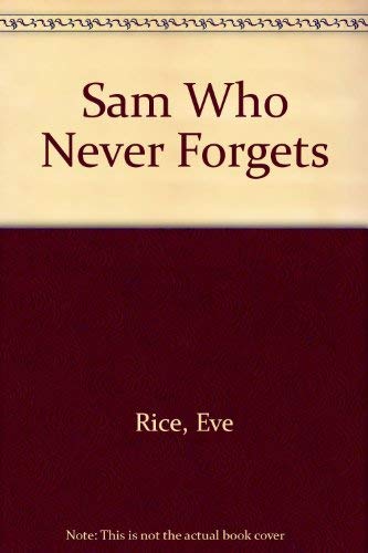 Sam who never forgets