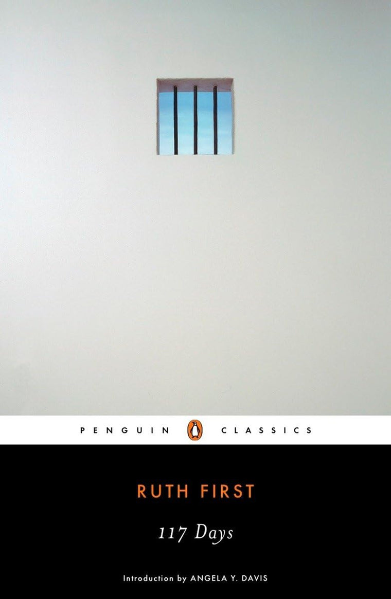 117 Days: An Account of Confinement and Interrogation Under the South African 90-Day Detention Law (Penguin Classics)