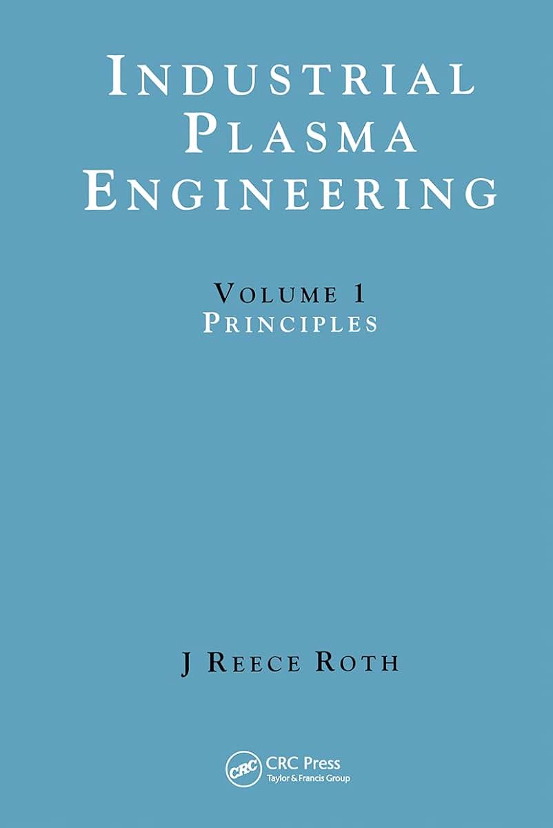 Industrial Plasma Engineering: Volume 1: Principles