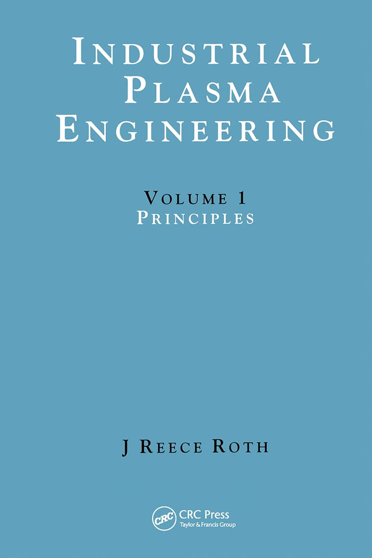 Industrial Plasma Engineering: Volume 1: Principles