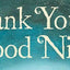 Thank You and Good Night