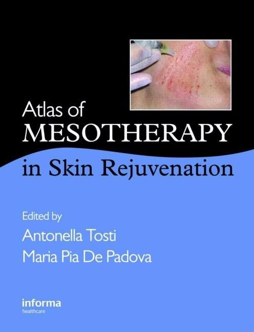 Atlas of Mesotherapy in Skin Rejuvenation by Tosti, Antonell