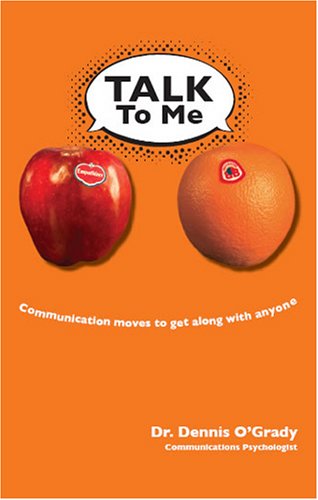 Talk To Me: Communication Moves To Get Along With Anyone
