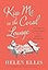 Kiss Me in the Coral Lounge: Intimate Confessions from a Happy Marriage