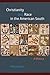 Christianity and Race in the American South: A History (Chicago History of American Religion)