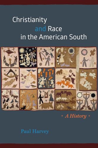 Christianity and Race in the American South: A History (Chicago History of American Religion)
