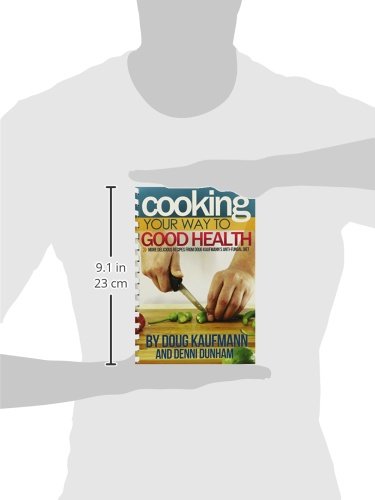 Cooking Your Way to Good Health: More Delicious Recipes From Doug Kaufmanns Anti-fungal Diet (Fungus Link)