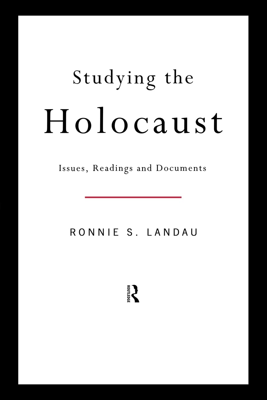 Studying the Holocaust: Issues, Readings and Documents