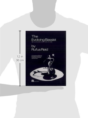 The Evolving Bassist -- Millennium Edition: A Comprehensive Method in Developing a Total Musical Concept for the Aspiring Jazz Bass Player
