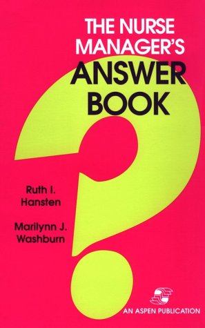 The Nurse Manager's Answer Book