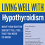 Living Well with Hypothyroidism: What Your Doctor Doesn't Tell You... That You Need to Know (Revised Edition)