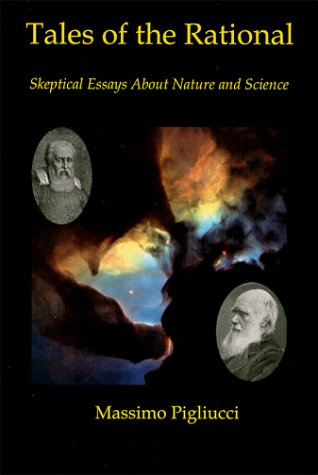 Tales of the Rational : Skeptical Essays About Nature and Science