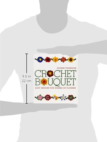 Crochet Bouquet: Easy Designs for Dozens of Flowers