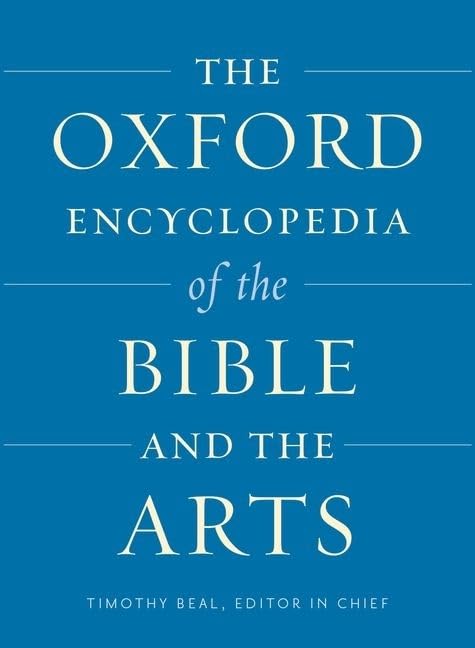 The Oxford Encyclopedia of the Bible and the Arts (Oxford Encyclopedias of the Bible)