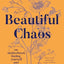 Beautiful Chaos: On Motherhood, Finding Yourself and Overwhelming Love