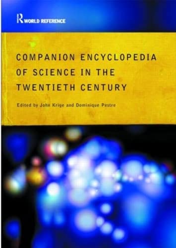 Companion Encyclopedia of Science in the Twentieth Century (Routledge World Reference)
