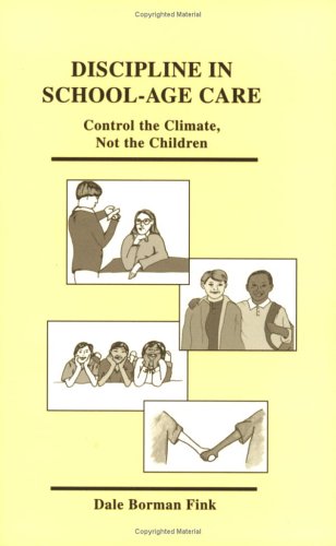 Discipline in School Age Care: Control the Climate Not the Children