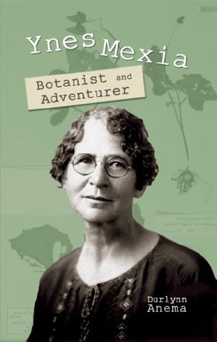 Ynes Mexia: Botanist And Adventurer