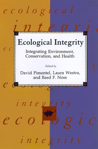 Ecological Integrity: Integrating Environment, Conservation, and Health