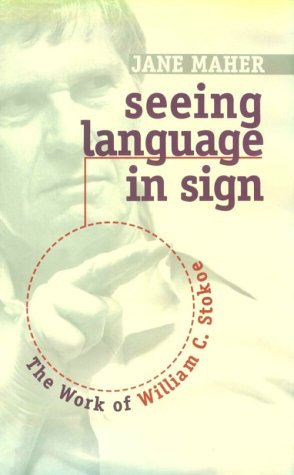 Seeing Language in Sign: The Work of William C. Stokoe
