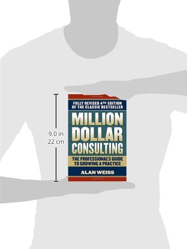 Million Dollar Consulting: The Professional's Guide to Growing a Practice