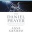 The Daniel Prayer Bible Study Guide plus Streaming Video, Updated Edition: Prayer That Moves Heaven and Changes Nations (Daniel Plan)