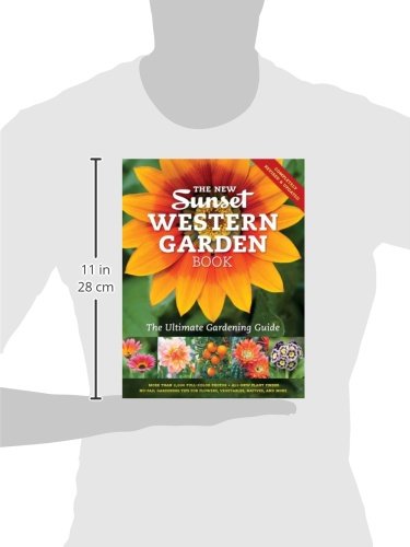 The New Sunset Western Garden Book: The Ultimate Gardening Guide